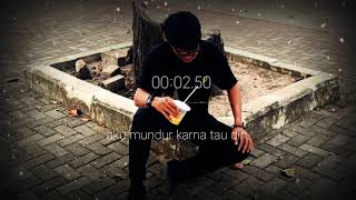 Video Story Wa mundur karena tau diri