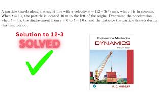 Dynamics Hibbeler 12-3 Solution | A particle travels along a straight line with a velocity v =