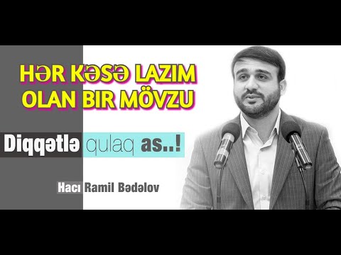 Hər kəsə lazim olan bir mövzu - Hacı Ramil - min il yaşasın?