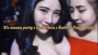 We wanna party x Fiesta loca x Rattle x Party people |Badboy official 69