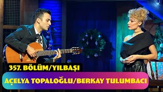 Açelya Topaloğlu & Berkay Tulumbacı Şarkı | 357.  (Yılbaşı Özel - 2024) Resimi