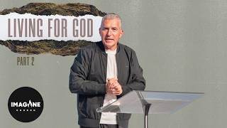 Living for God | Part 2 | Ps. Donavan Cassell
