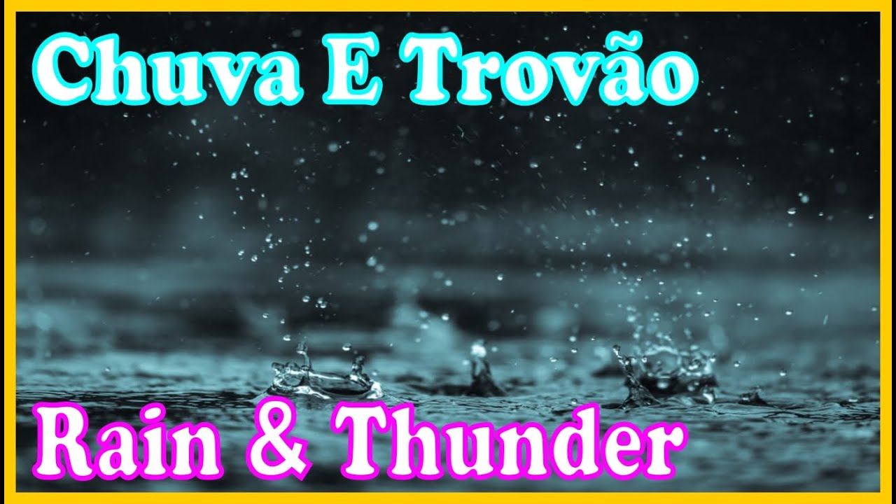 Som De Chuva E Trovão Para Dormir Sounds of Rain and Thunder to Sleep ...