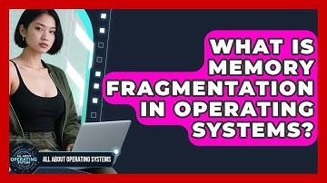 What Is Memory Fragmentation In Operating Systems? - All About Operating Systems