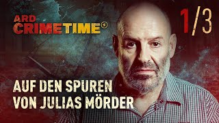 On the trail of Julia's killer | Episode 1/3 | Crime Time | (S05/E01)