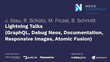 Neos Con 2019 | Lightning Talks: GraphQL, Docu & Debug Neos, Responsive Images, Atomic Fusion