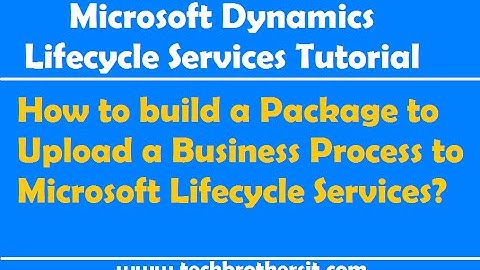 How to build a Package to Upload a Business Process to Microsoft Lifecycle Services