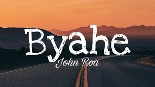 John Roa - Byahe (Lyrics)