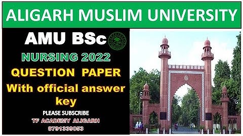 AMU BSc Nursing 2022 question paper with official answer key II AMU BSc Nursing paper 2022