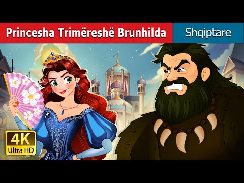 Princesha Trimëreshë Brunhilda | The Brave Princess Brunhilda in Albanian | @AlbanianFairyTales