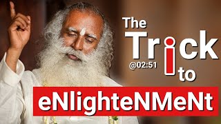 Sadhguru&#39;s &#39;Little&#39; Tip for Enlightenment!