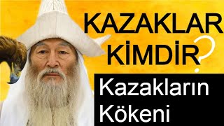 KAZAKLAR Kimdir ( Kazak Türklerinin Kökeni, Kazakistan Tarihi )