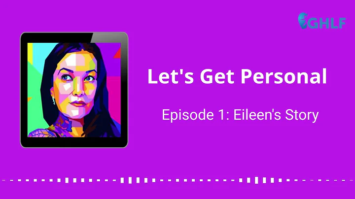 Let's Get Personal- Episode 1: Eileen's Story - Pr...