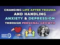 Changing life after trauma and handling anxiety and depression  with dr joanna laprade