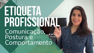 ETIQUETA PROFISSIONAL - COMO SE COMPORTAR DE FORMA PROFISSIONAL | CANAL DO COACHING