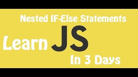 Learn JavaScript in 3 Days | Episode 16 |  Nested If Else Statements in JS