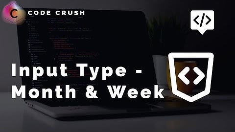 Input Type - Month And Week | How To Set Month In html | How To Set Week In Html