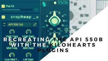 Recreating the API 550b With The Kilohearts Plugins