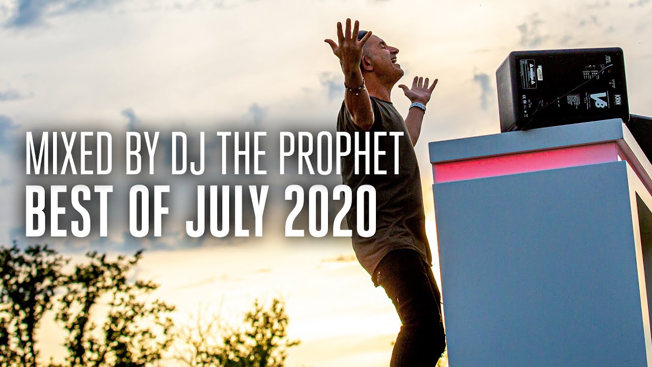 Best of July 2020 | Mixed by DJ The Prophet (Official Audio Mix)