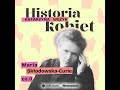 Maria Skłodowska-Curie: od skandalistki do bohaterki narodowej