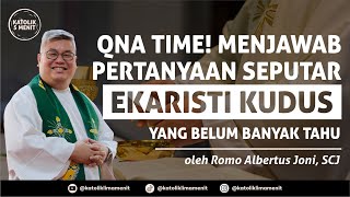 Romo Albertus Joni, SCJ: Menjawab pertanyaan yang kerap ditanyakan seputar Ekaristi Kudus