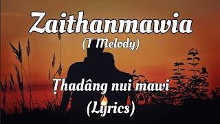 Zaithanmawia - Ṭhadâng Nui Mawi (Lyrics)