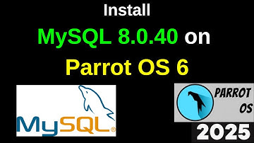 Master MySQL 8.0.40 Installation on Parrot OS 6 in  10 Minutes! Step by Step Guide | 2025