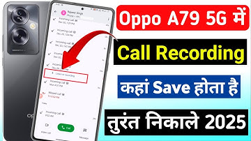 Oppo a79 5g me call recording kaha save hota ha | oppo a79 5g call recording kaise nikale