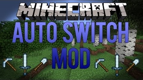 Minecraft AutoSwitch Mod! | Version 1.8