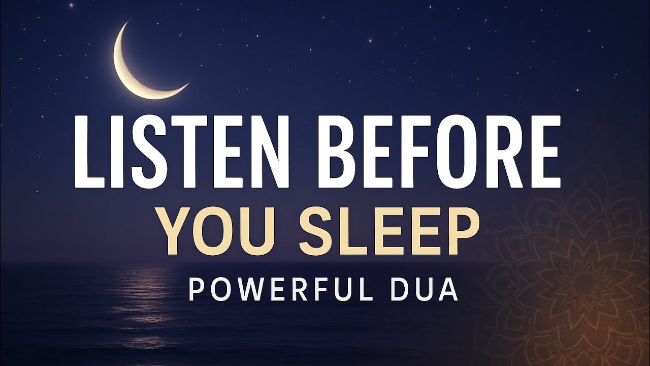 Listen Before You Sleep | Powerful Dua for Peace, Protection & Divine Covering