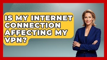 Is My Internet Connection Affecting My VPN? - The Hardware Hub