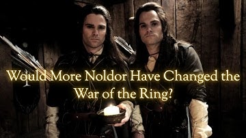 Would More Noldor Have Changed the War of the Ring?