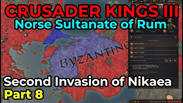 Crusader Kings III | Norse Sultanate of Rum - Part 8 | Second Invasion of Nikaea