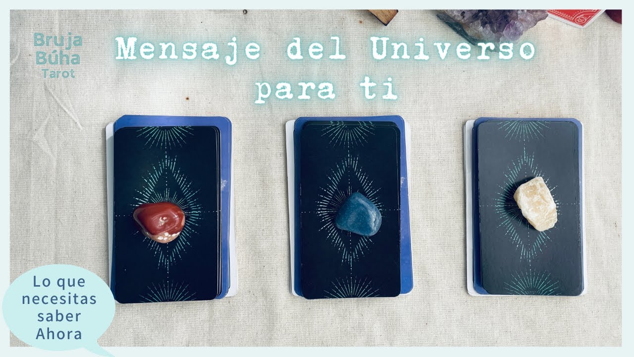 Mensaje del Universo 🔮 Lo que debes saber AHORA TAROT INTERACTIVO - YouTube