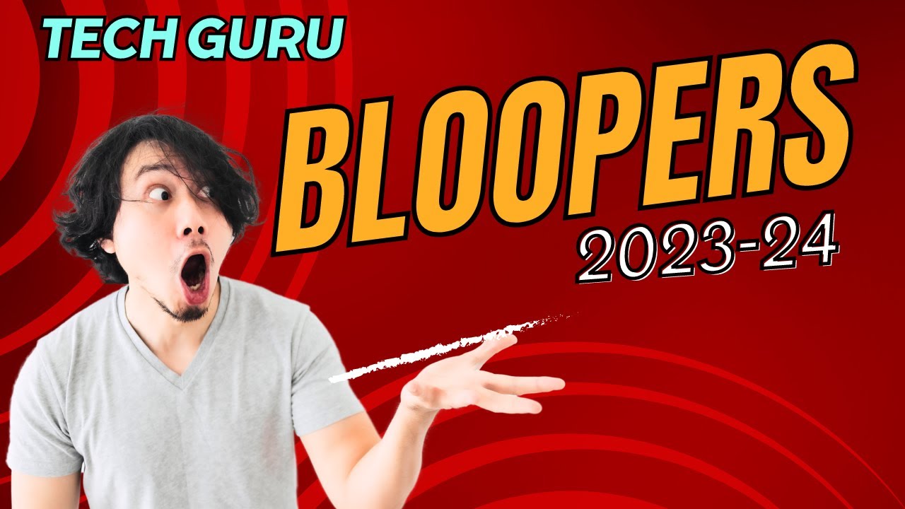 Bloopers For 2024 | Tech Guru - YouTube