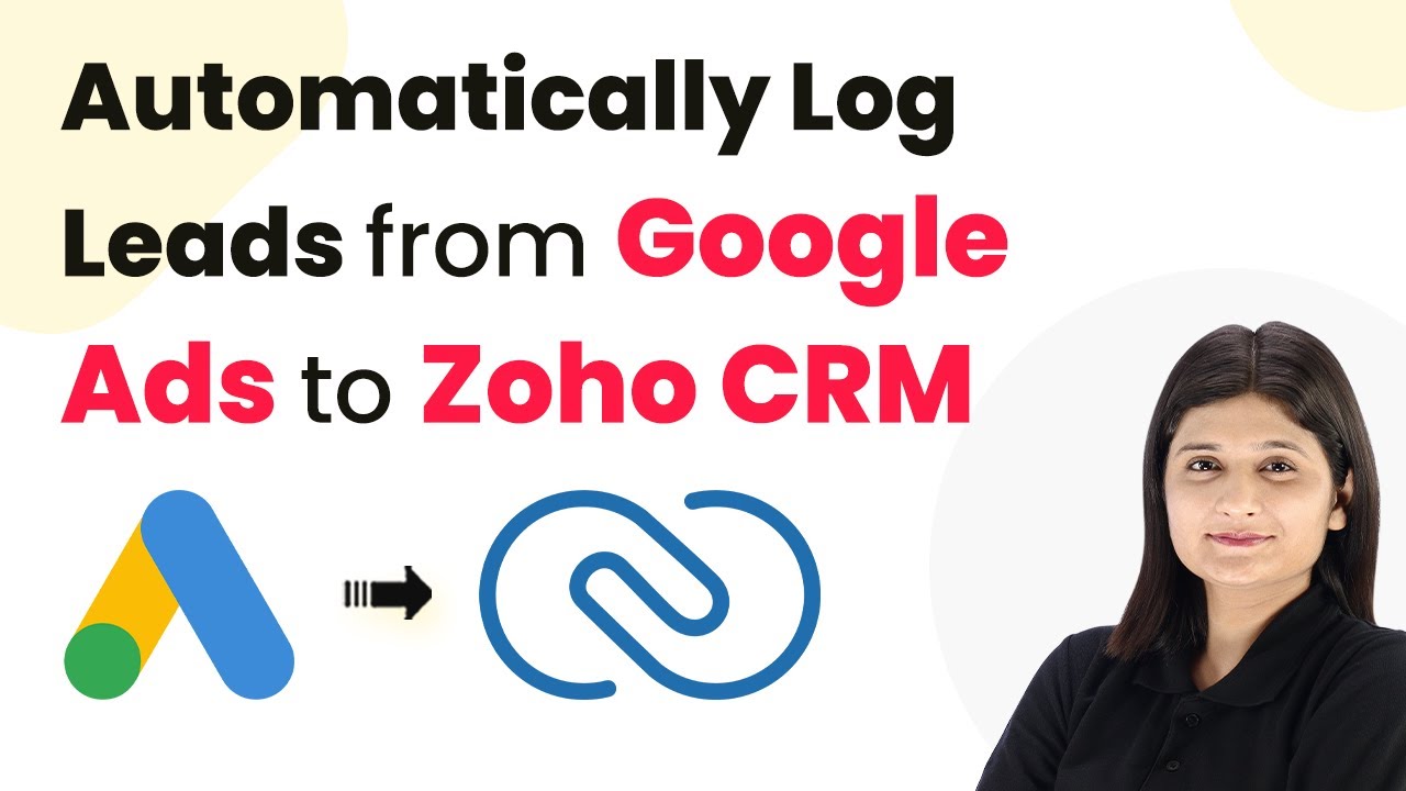 How to Automatically Log Leads from Google Ads to Zoho CRM - YouTube