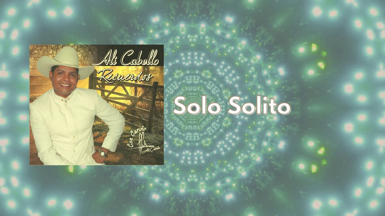 Alí Cabello - Solo Solito