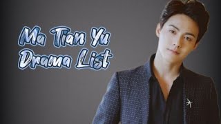 马天宇 List of Ray Ma Tian Yu Dramas from 2011 to 2023