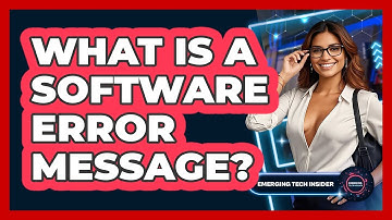 What Is A Software Error Message? - Emerging Tech Insider