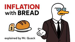 Inflation Explained with Bread | Mr. Quack