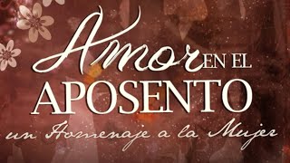 Aposento Alto - Te Entrego El Cielo "Amor En El Aposento 2" (Homenaje A La Mujer)