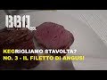 KEGrigliamo stavolta? No. 3 - Il filetto di angus