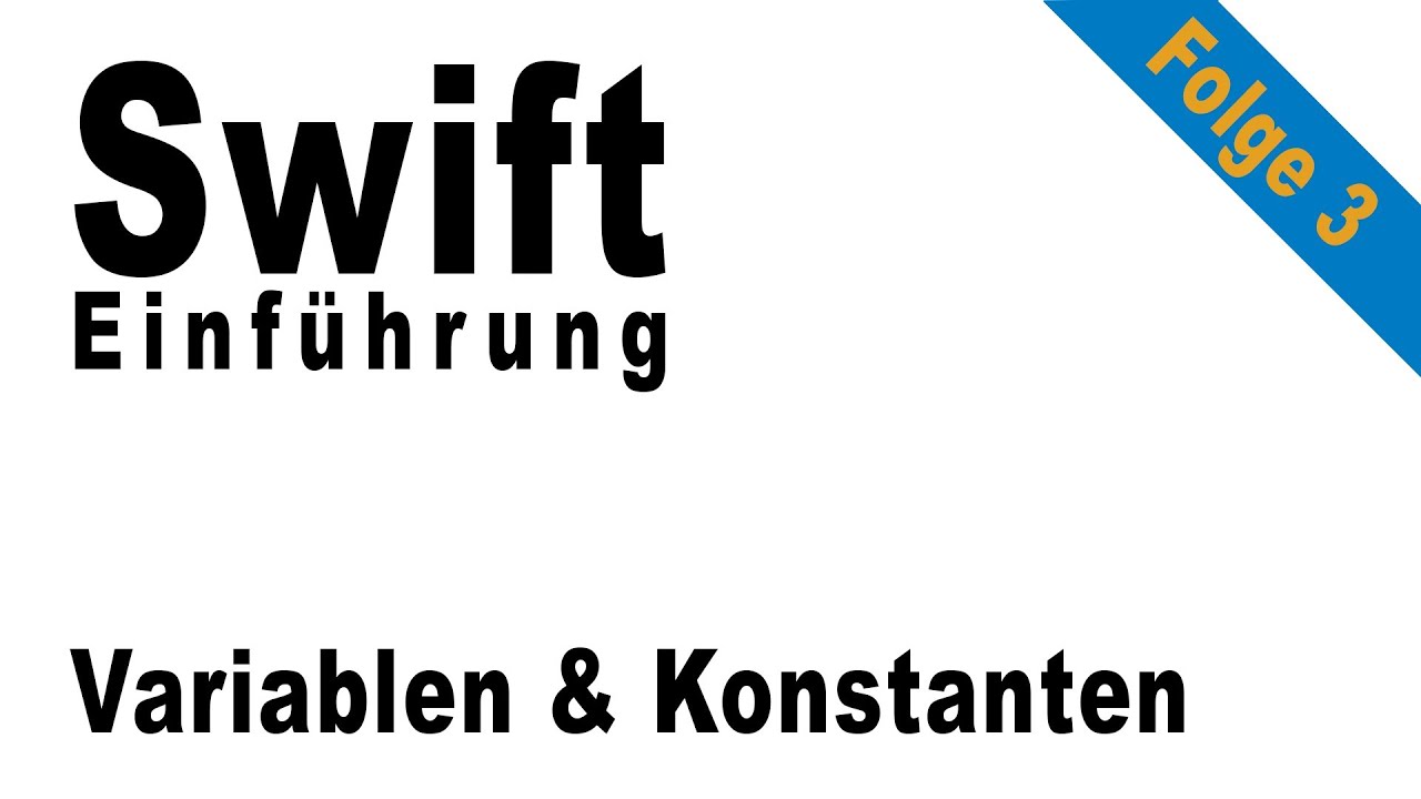 Swift Einführung Folge 3: Variablen und Konstanten - YouTube