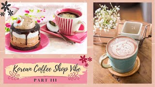 커피숍 KOREAN COFFEE SHOP VIBE PLAYLIST PART 3 | STUDY PLAYLIST 💗 (CHILL/ ACOUSTIC/ RELAXING/SWEET)