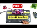 POCO F7 Keyboard &amp; Mouse Gaming &amp; Usage  Setup 🔥🔥🚀🚀🚀 