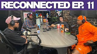 Reconnected EP. 11 w/ T Rell