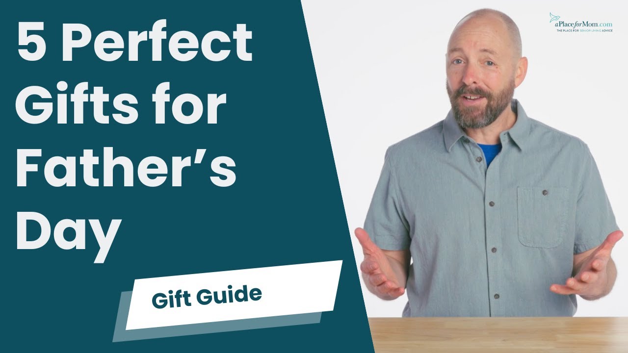 5-father-s-day-gift-ideas-for-senior-dads-a-place-for-mom-youtube