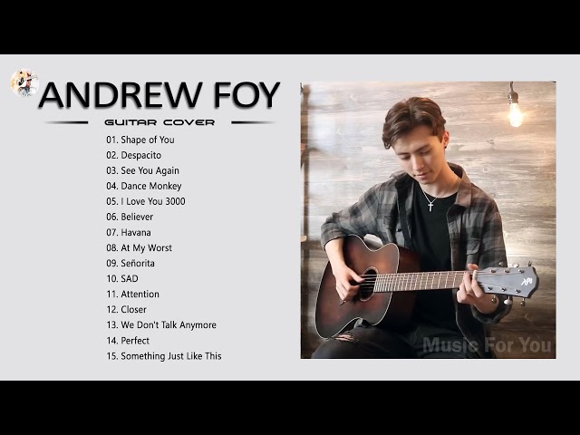 ANDREW FOY Best Songs Collection -Best Guitar Cover of Popular Songs 2021 -ANDREW FOY Greatest Hits class=