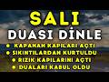 SALİ GÜNÜ MUTLAKA DİNLE! Güçlü Dua | Korunma, Huzur ve Kabul Olan Rızık