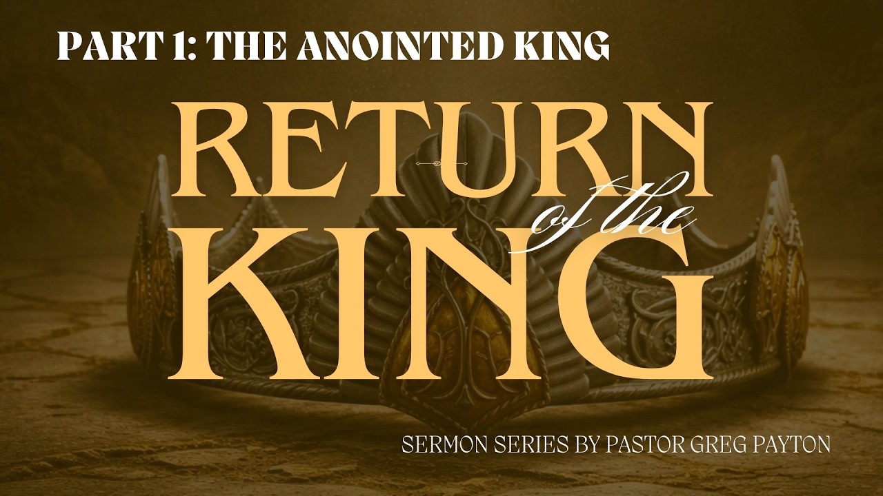Return of the King Part 1   The Anointed One
